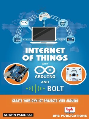 cover image of Internet of Things with Arduino and Bolt